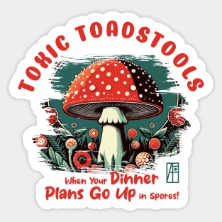 MUSHROOMS - Toxic Toadstools: When Your Dinner Plans Go Up in Spores! - Mushroom Hunter -Toadstool Sticker